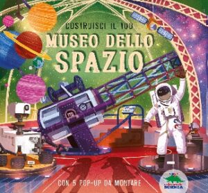 COSTRUISCI IL TUO MUSEO DELLO SPAZIO
