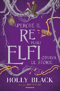 PERCHE' IL RE DEGLI ELFI ODIAVA LE STORI