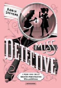 MISS DETECTIVE - I PRIMI CASI DELLA SOCI