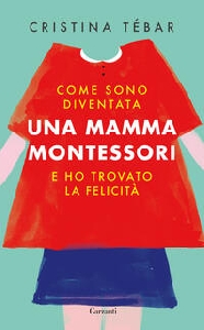 COME SONO DIVENTATA UNA MAMMA MONTESSORI
