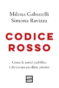 CODICE ROSSO - COME LA SANITA' PUBBLICA