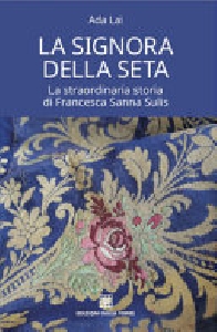 LA SIGNORA DELLA SETA. LA STRAORDINARIA