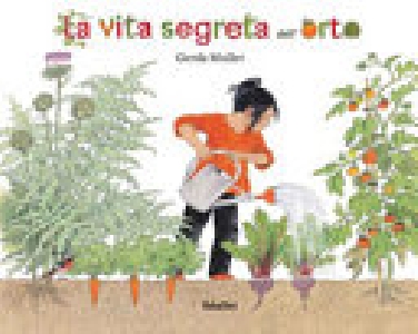 VITA SEGRETA DELL'ORTO
