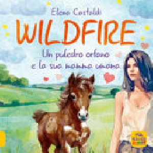 WILDFIRE - UN PULEDRO ORTANO E LA SUA MA