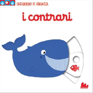 I CONTRARI - SCORRI E GIOCA