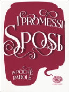 PROMESSI SPOSI - IN POCHE PAROLE