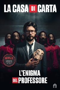 ENIGMA DEL PROFESSORE - LA CASA DI CARTA