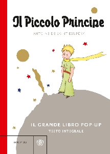 PICCOLO PRINCIPE - IL GRANDE LIBRO POP-U