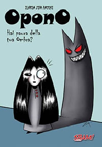 OPONO - HAI PAURA DELLA TUA OMBRA??