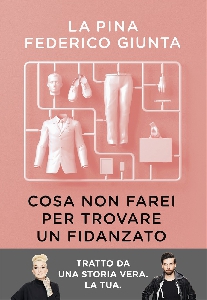 COSA NON FAREI PER TROVARE UN FIDANZATO