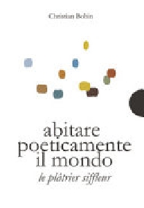 ABITARE POETICAMENTE IL MONDO -  LE PLAI