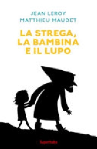 LA STREGA, LA BAMBINA E IL lupo