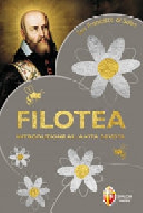 FILOTEA - INTRODUZIONE ALLA VITA DEVOTA