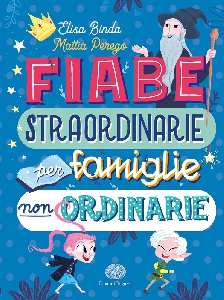 FIABE STRAORDINARIE PER FAMIGLIE ORDINAR