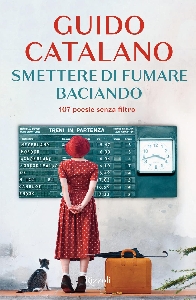 SMETTERE DI FUMARE BACIANDO - 107 POESIE
