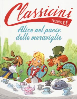 ALICE NEL PAESE DELLE MERAVIGLIE - CLASSICINI