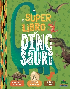 IL SUPER LIBRO DEI DINOSAURI