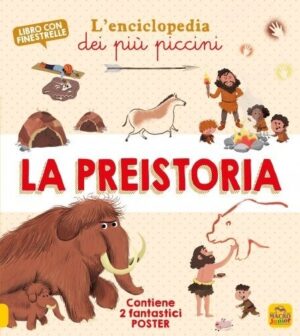 ENCICLOPEDIA DEI PIU' PICCINI PREISTORIA