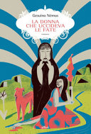 DONNA CHE UCCIDEVA LE FATE