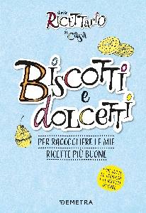 IL MIO RICETTARIO DI CASA. BISCOTTI