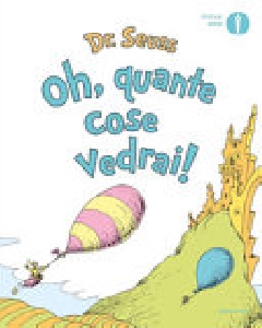 OH, QUANTE COSE VEDRAI!