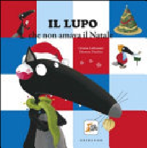 LUPO CHE NON AMAVA IL NATALE. AMICO LUPO