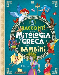 RACCONTI DELLA MITOLOGIA GRECA PER BAMBI