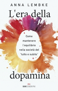 L'ERA DELLA DOPAMINA