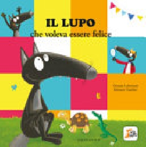 LUPO CHE VOLEVA ESSERE FELICE