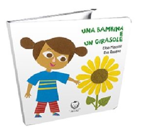 UNA BAMBINA E UN GIRASOLE. EDIZ. A COLOR