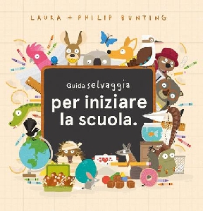 LA GUIDA SELVAGGIA PER INIZIARE LA SCUOL