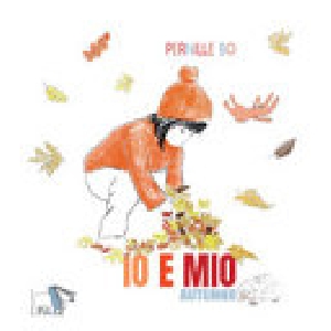 AUTUNNO. IO E MIO. EDIZ. A COLORI