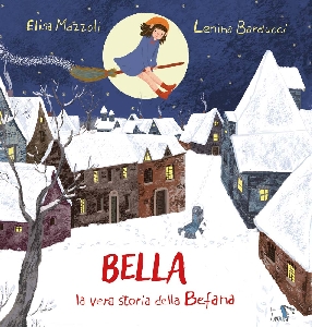 BELLA, LA VERA STORIA DELLA BEFANA. EDIZ