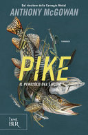PIKE. IL PERICOLO DEL LUCCIO