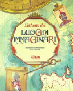 L'ATLANTE DEI LUOGHI IMMAGINARI. EDIZ. A