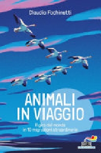 ANIMALI IN VIAGGIO - IL GIRO DEL MONDO I