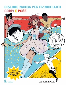 DISEGNO MANGA PER PRINCIPIANTI. CORPI E