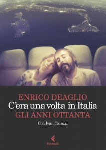 C'ERA UNA VOLTA IN ITALIA. GLI ANNI OTTA