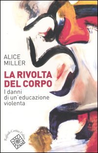 RIVOLTA DEL CORPO  I DANNI DI UN'EDUCAZI