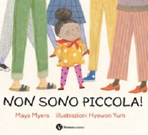 NON SONO PICCOLA! EDIZ. ILLUSTRATA