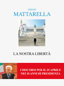 LA NOSTRA LIBERTÀ. 25 APRILE