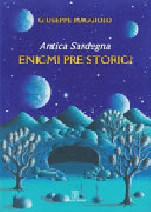 ANTICA SARDEGNA. ENIGMI PRE STORICI