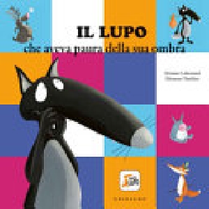 LUPO CHE AVEVA PAURA SUA OMBRA. AMICO LU
