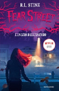 FEAR STREET - L'INIZIO DELL'INCUBO